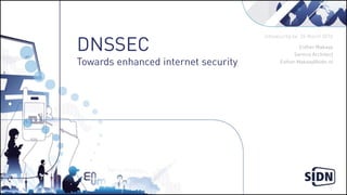 DNSSEC - Towards Enhanced Internet Security