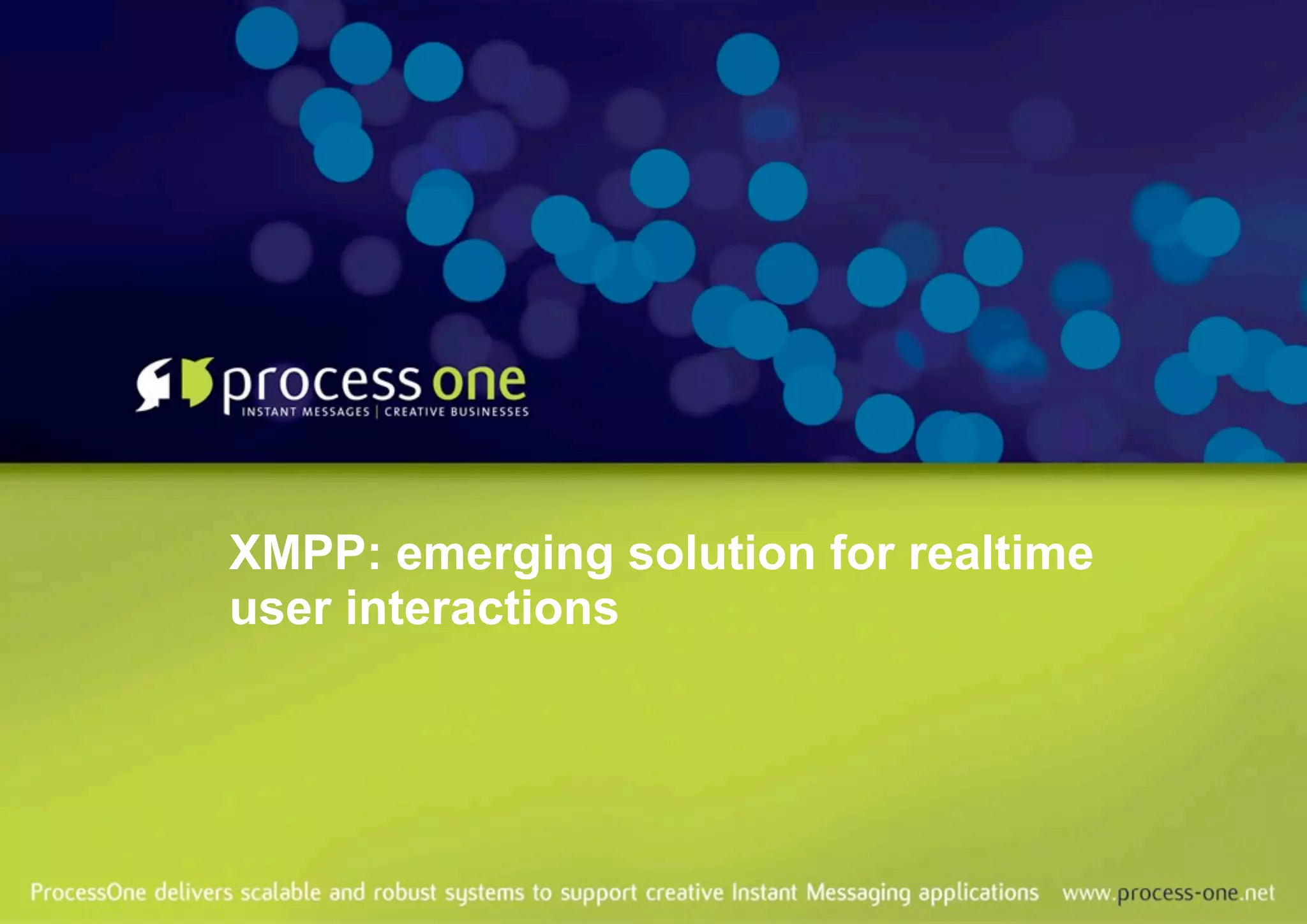 XMPP: emerging solution for realtime
user interactions
 