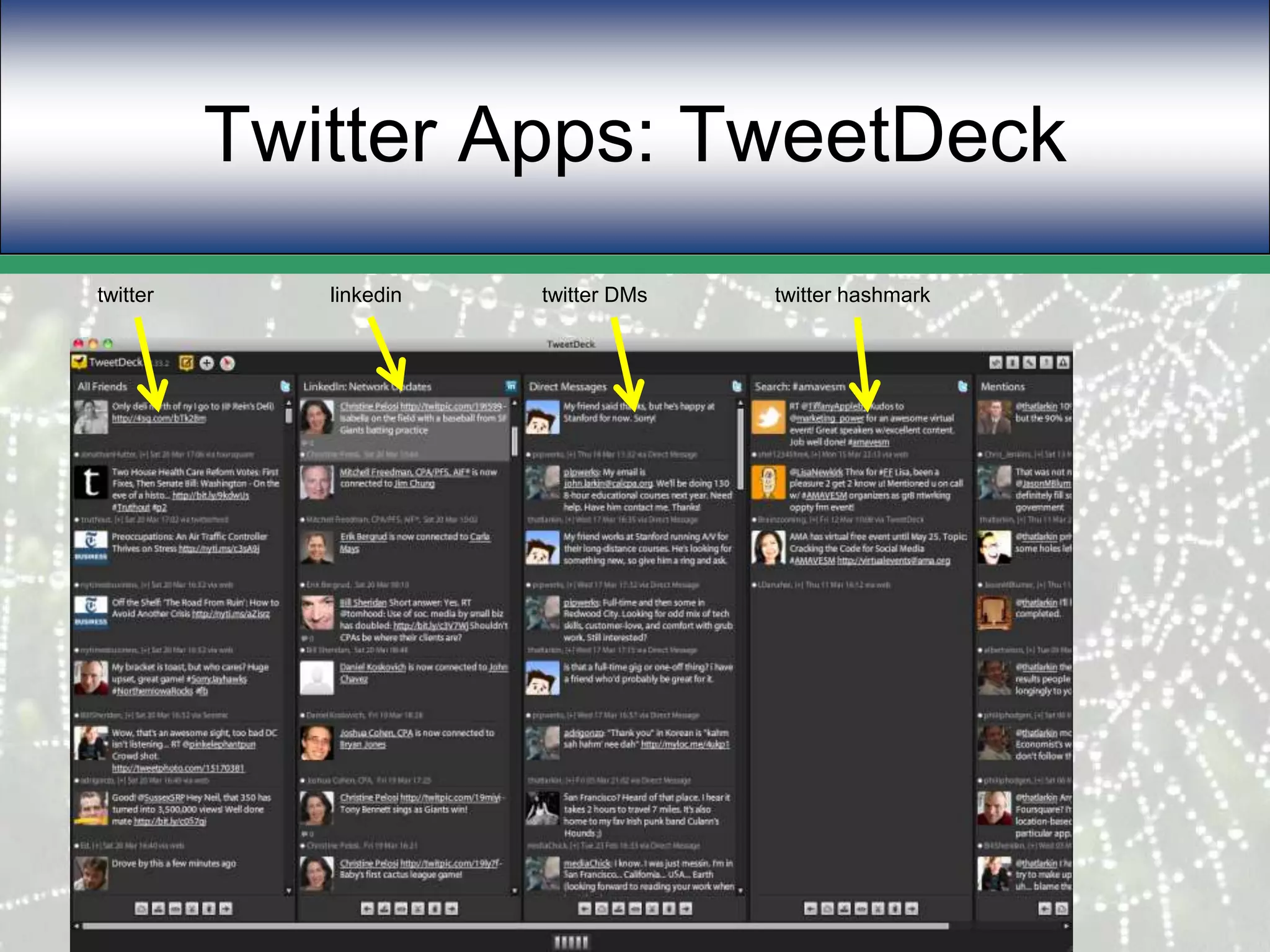 Twitter Apps: TweetDecktwitterlinkedintwitter DMstwitter hashmark