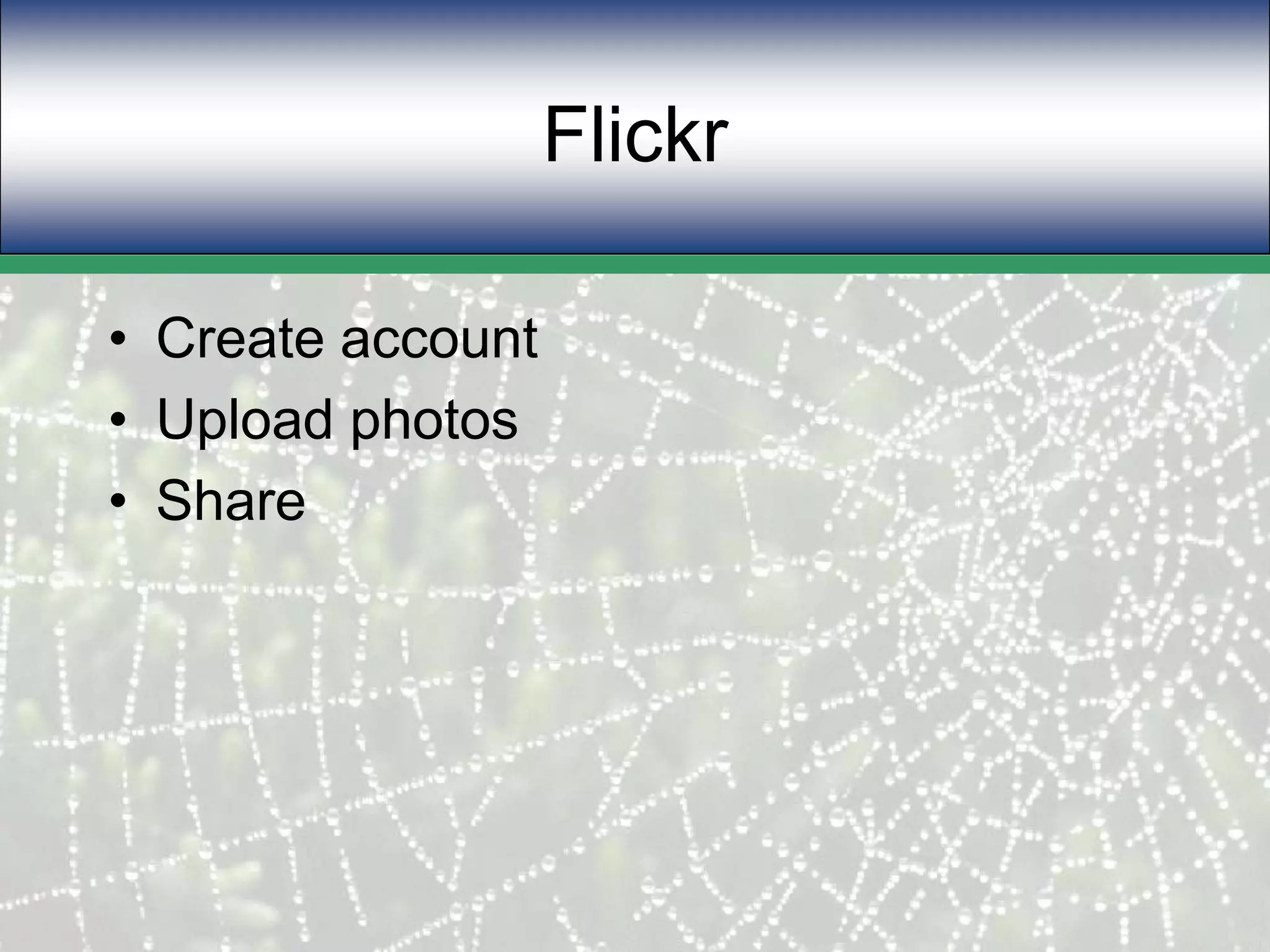 FlickrCreate accountUpload photosShare