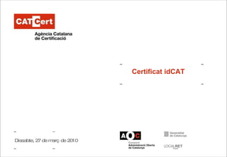 14 de gener de 2005 Autor: XXX XXXXX Certificat idCAT Dissabte, 27 de març de 2010 