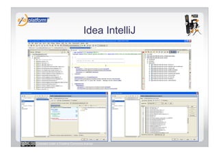 Idea IntelliJ




Licensed under a Creative Commons license
 