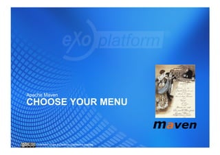 Apache Maven
CHOOSE YOUR MENU



   Licensed under a Creative Commons license
 