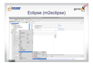 Eclipse (m2eclipse)




Licensed under a Creative Commons license
 