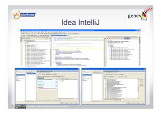 Idea IntelliJ




Licensed under a Creative Commons license
 
