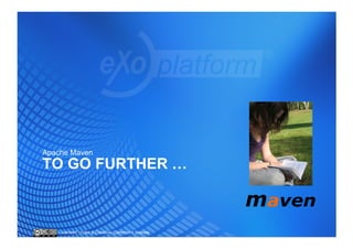 Apache Maven
TO GO FURTHER …



   Licensed under a Creative Commons license
 
