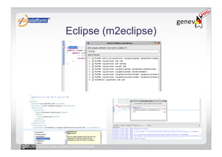 Eclipse (m2eclipse)




Licensed under a Creative Commons license
 