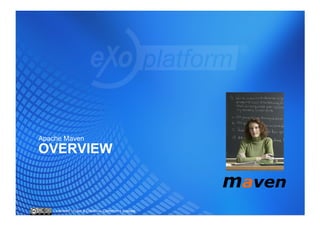 Apache Maven
OVERVIEW



   Licensed under a Creative Commons license
 