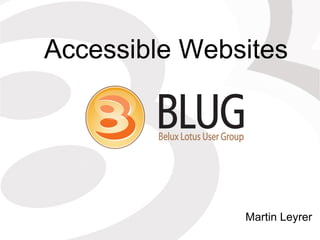 Accessible Websites Martin Leyrer 