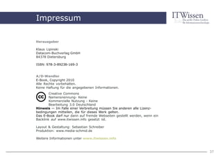 A/D-Wandler
Impressum

Herausgeber

Klaus Lipinski
Datacom-Buchverlag GmbH
84378 Dietersburg

ISBN: 978-3-89238-169-3


A/D-Wandler
E-Book, Copyright 2010
Alle Rechte vorbehalten.
Keine Haftung für die angegebenen Informationen.
        Creative Commons
        Namensnennung- Keine
        Kommerzielle Nutzung - Keine
        Bearbeitung 3.0 Deutschland
Hinweis — Im Falle einer Verbreitung müssen Sie anderen alle Lizenz-
bedingungen mitteilen, die für dieses Werk gelten.
Das E-Book darf nur dann auf fremde Webseiten gestellt werden, wenn ein
Backlink auf www.itwissen.info gesetzt ist.

Layout & Gestaltung: Sebastian Schreiber
Produktion: www.media-schmid.de

Weitere Informationen unter www.itwissen.info



                                                                          37
 