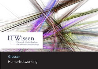 Home-Networks




Glossar
Home-Networking
                          1
 