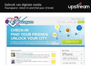 Gebruik van digitale media Foursquare: check-in and find your friends 
