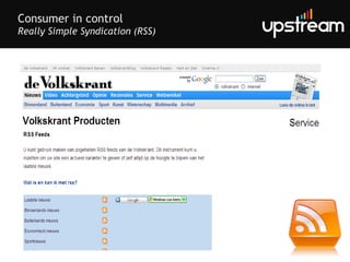 Consumer in control Really Simple Syndication (RSS) 