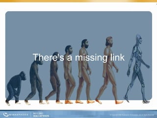 There's a missing link 