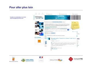 Pour aller plus loin


Accéder à la présentation sur le site :
www.echangeurprovence.com
 