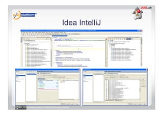 Idea IntelliJ




Licensed under a Creative Commons license
 