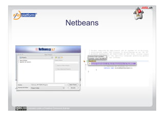 Netbeans




Licensed under a Creative Commons license
 