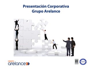 Presentación Corporativa
     Grupo Arelance
 