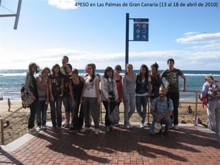 4ºESO en Las Palmas de Gran Canaria (13 al 18 de abril de 2010)
 