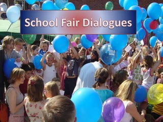 School Fair Dialogues 