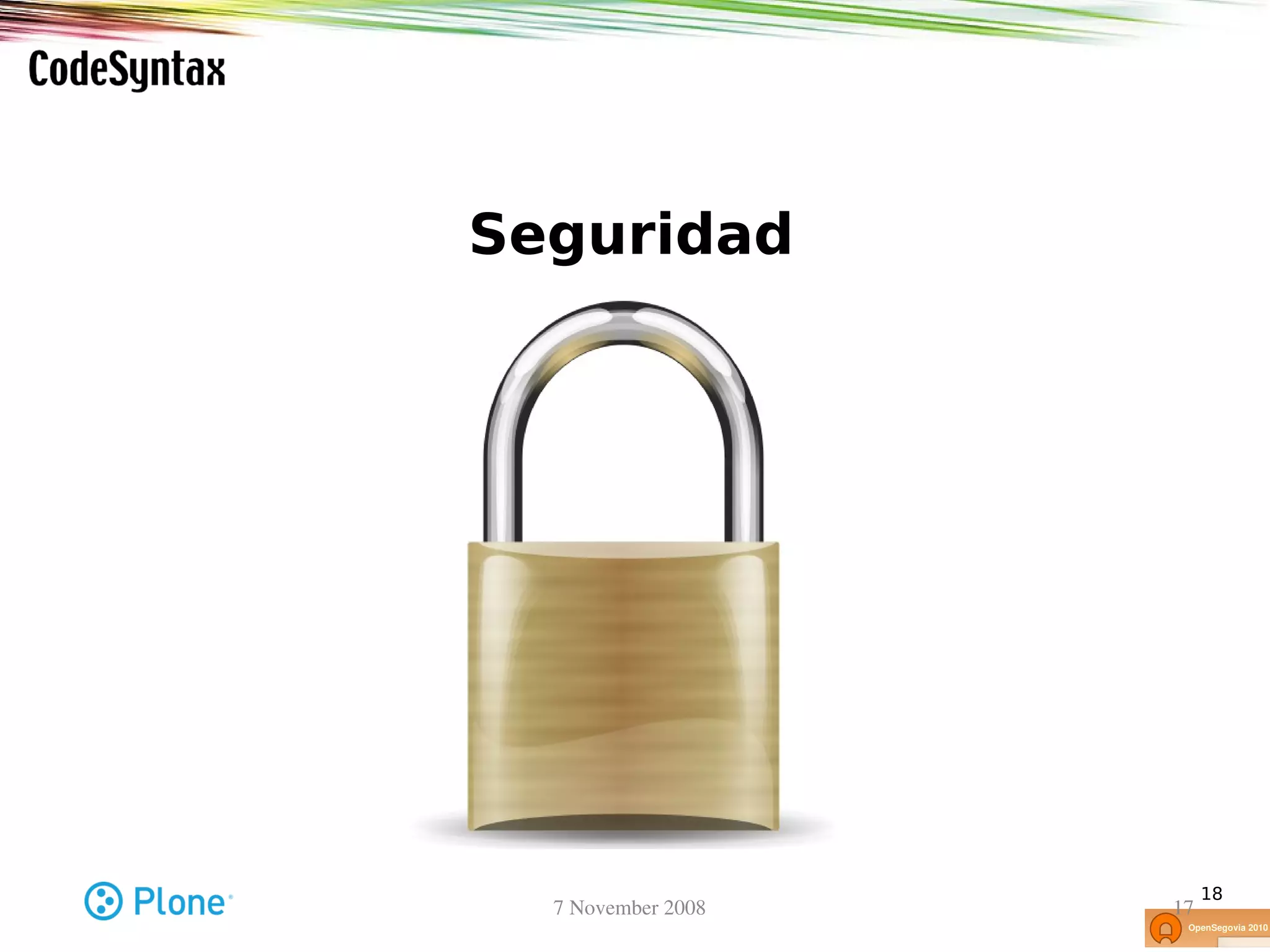 Seguridad




                           18
  7 November 2008     17
 