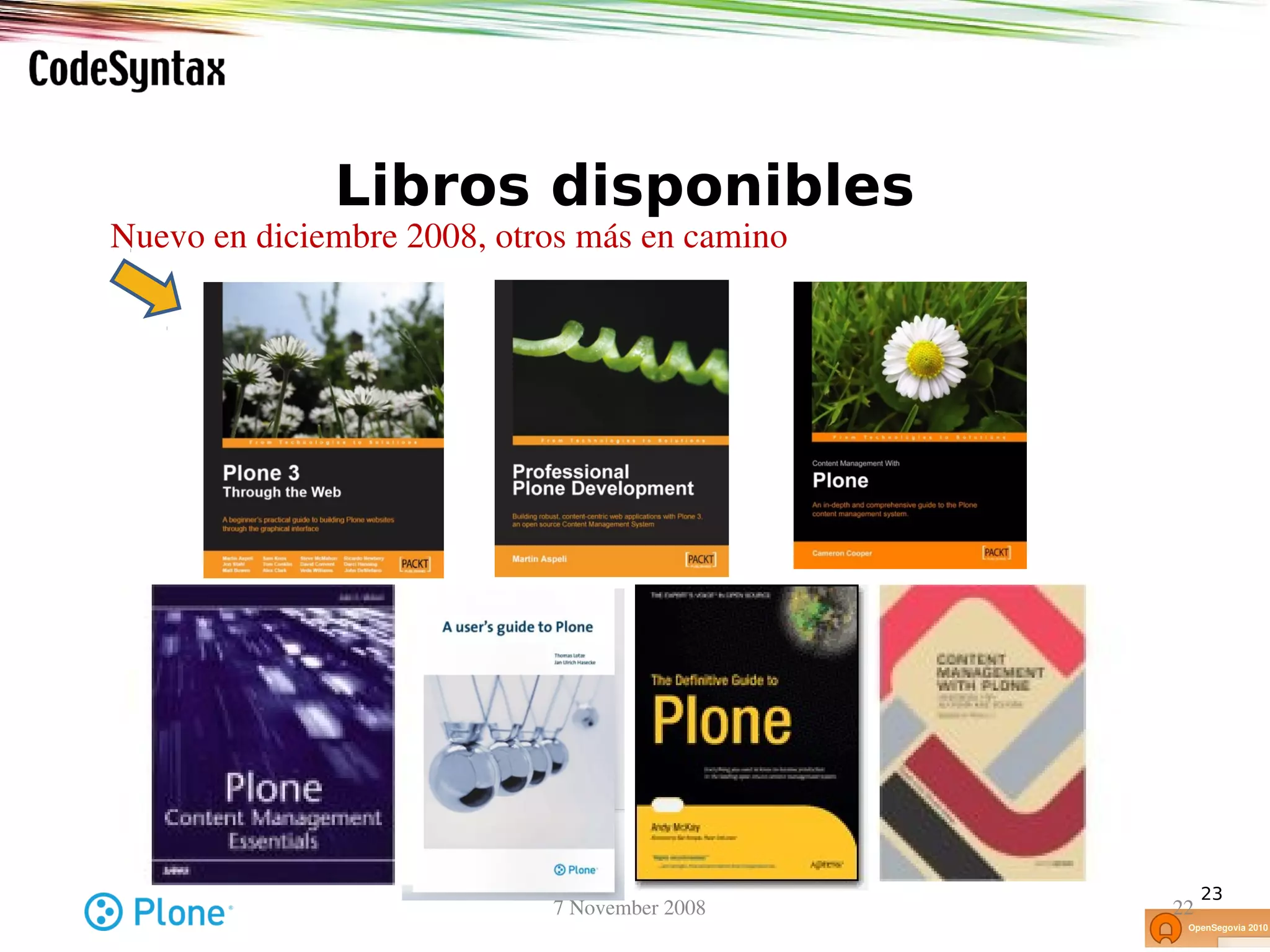 Libros disponibles
 Nuevo en diciembre 2008, otros más en camino 




                                                      23
                             7 November 2008     22
 