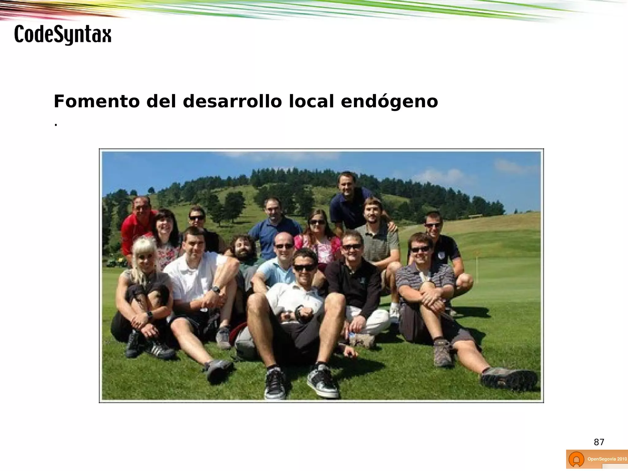 Fomento del desarrollo local endógeno
.




                                        87
 