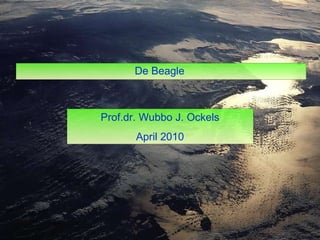 De Beagle   Prof.dr. Wubbo J. Ockels April 2010 