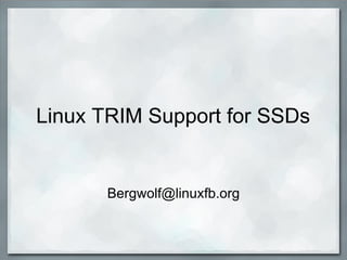 Linux TRIM Support for SSDs     [email_address] 