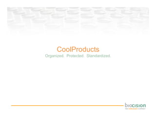 CoolProducts
Organized. Protected. Standardized.
 