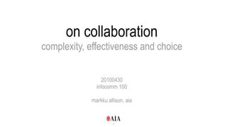 On Collaboration: Complexity, Effectiveness, and Choice
