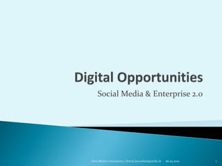 Social Media & Enterprise 2.0




New Media Consultancy | kevin.lancashire@swift.ch   06.05.2010   1
 