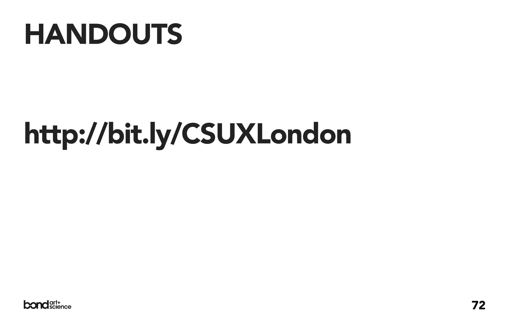 HANDOUTS


http://bit.ly/CSUXLondon




                           72
 