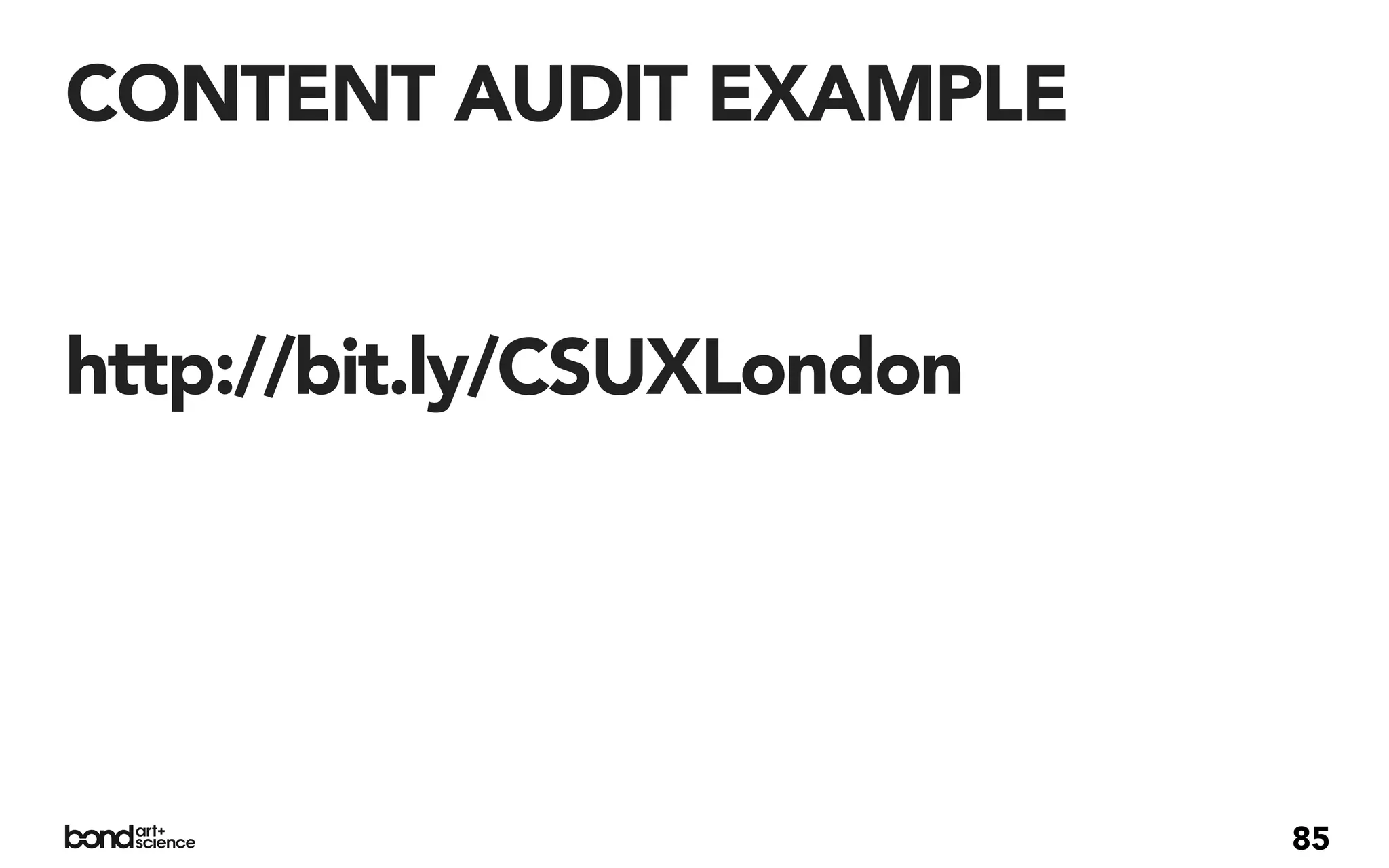CONTENT AUDIT EXAMPLE


http://bit.ly/CSUXLondon




                           85
 