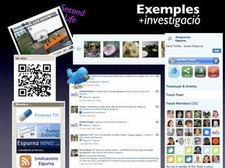 Secon
 Life d   Exemples
          +investigació
 