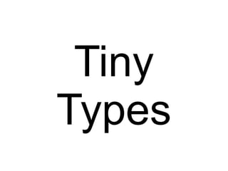 Tiny Types 