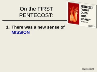 On the FIRST PENTECOST: There was a new sense of  MISSION 