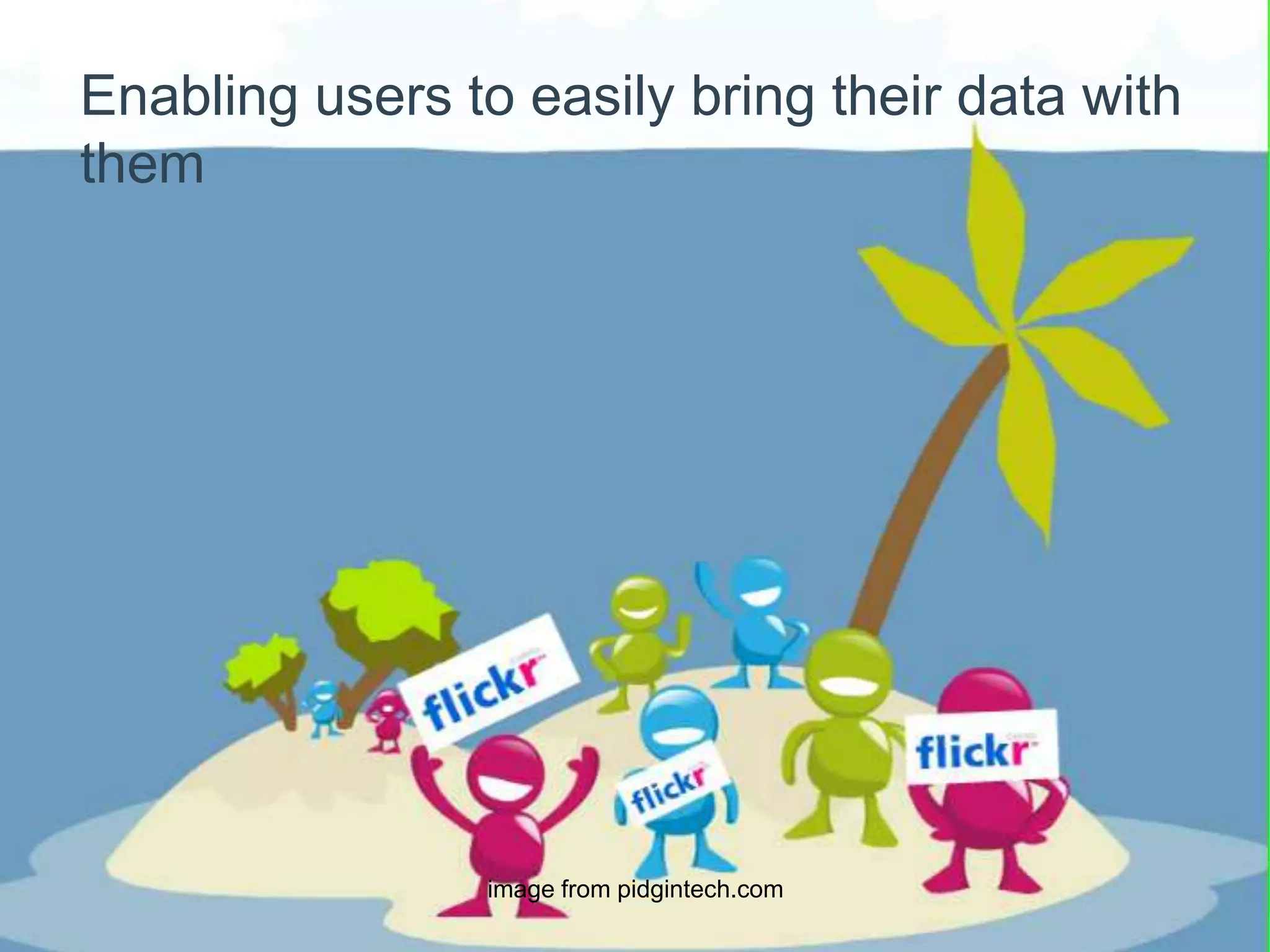 Enabling users to easily bring their data with themimage from pidgintech.com