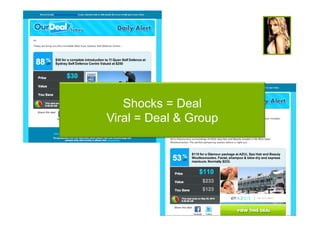 Shocks = Deal
Viral = Deal & Group
 