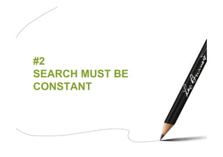 #2
SEARCH MUST BE
CONSTANT
 