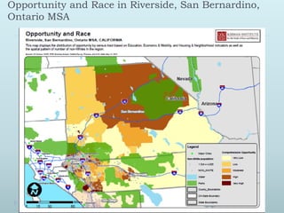 Opportunity and Race in Riverside, San Bernardino,
Ontario MSA
 