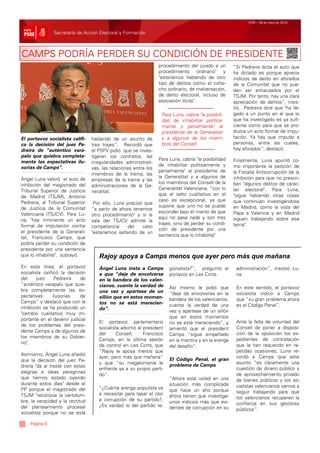 Nº62 / 28 de mayo de 2010


               Secretaría de Acción Electoral y Formación



CAMPS PODRÍA PERDER SU CONDICIÓN DE PRESIDENTE
                                                                  procedimiento del jurado a un        “Si Pedreira dicta el auto que
                                                                  procedimiento ordinario" y           ha dictado es porque aprecia
                                                                  "estaríamos hablando de otro         indicios de delito en aforados
                                                                  tipo de delitos como el cohe-        de la Comunitat que no pue-
                                                                  cho ordinario, de malversación,      den ser encausados por el
                                                                  de delito electoral, incluso de      TSJM. Por tanto, hay una clara
                                                                  asociación ilícita".                 apreciación de delitos”, insis-
                                                                                                       tió. Pedreira dice que "ha lle-
                                                                    Para Luna, cabría "la posibili-    gado a un punto en el que lo
                                                                    dad de inhabilitar política-       que ha investigado es ya sufi-
                                                                    mente y penalmente" al             ciente como para que se pro-
                                                                    presidente de la Generalitat       duzca un acto formal de impu-
El portavoz socialista califi-    hablando de un asunto de          y a algunos de los miem-           tación. Ya hay que imputar a
ca la decisión del juez Pe-       tres trajes”. Recordó que         bros del Consell.                  personas, entre las cuales,
dreira de “auténtico vara-        el PSPV pidió que se inves-                                          hay aforados”, destacó.
palo que quiebra completa-        tigaran los contratos, las
                                                                  Para Luna, cabría "la posibilidad    Finalmente, Luna apuntó co-
mente las expectativas ilu-       irregularidades administrati-
                                                                  de inhabilitar políticamente y       mo importante la petición de
sorias de Camps”.                 vas, las relaciones entre los
                                                                  penalmente" al presidente de         la Fiscalía Anticorrupción de la
                                  miembros de la trama, las
Ángel Luna valoró el auto de                                      la Generalitat y a algunos de        inhibición para que no prescri-
                                  empresas de la trama y las
                                                                  los miembros del Consell de la       ban "algunos delitos de carác-
inhibición del magistrado del     administraciones de la Ge-
Tribunal Superior de Justicia                                     Generalitat Valenciana, “con lo      ter electoral". Para Luna,
                                  neralitat.
                                                                  que el salto cualitativo en el       "sigue habiendo otras cosas
de Madrid (TSJM), Antonio
Pedreira, al Tribunal Superior                                    caso es excepcional, ya que          que continúan investigándose
                                   Por ello, Luna precisó que
                                                                  supone que uno no se puede           en Madrid, como la vista del
de Justicia de la Comunitat       “a partir de ahora tenemos
Valenciana (TSJCV). Para Lu-                                      esconder bajo el manto de que        Papa a Valencia y en Madrid
                                  otro procedimiento" y si la
                                                                  aquí no pasa nada y son tres         siguen trabajando sobre ese
na, "hay inminente un acto        sala del TSJCV admite la
formal de imputación contra                                       trajes, sino de perder su condi-     tema".
                                  competencia     del    caso
                                                                  ción de presidente por una
el presidente de la Generali-     "estaríamos saltando de un
tat, Francisco Camps, que                                         sentencia que lo inhabilita".
podría perder su condición de
presidente por una sentencia
que lo inhabilite", subrayó.         Rajoy apoya a Camps menos que ayer pero más que mañana
En esta línea, el portavoz           Ángel Luna insta a Camps           gionalista?”, preguntó el       administración”, insistió Lu-
socialista calificó la decisión      a que “deje de envolverse          portavoz en Les Corts.          na.
del     juez     Pedreira    de      en la bandera de los valen-
“auténtico varapalo que quie-        cianos, cuente la verdad de        Así mismo le pidió que          En este sentido, el portavoz
bra completamente las ex-            una vez y apártese de un           “deje de envolverse en la       socialista indicó a Camps
pectativas      ilusorias    de      sillón que en estos momen-         bandera de los valencianos,     que “su gran problema ahora
Camps” y destacó que con la          tos no se está merecien-           cuente la verdad de una         es el Código Penal”.
inhibición se ha producido un        do”.                               vez y apártese de un sillón
"cambio cualitativo muy im-
                                                                        que en estos momentos
portante en el devenir judicial
                                     El portavoz parlamentario          no se está mereciendo”, y       Ante la falta de voluntad del
de los problemas del presi-
                                     socialista advirtió al president   lamentó que el president        Consell de poner a disposi-
dente Camps y de algunos de
                                     del      Consell,      Francisco   Camps “sigue empeñado           ción de la oposición los ex-
los miembros de su Gobier-
                                     Camps, en la última sesión         en la mentira y en la arenga    pedientes de contratación
no".
                                     de control en Les Corts, que       del desafío”.                   que le han requerido en re-
                                     “Rajoy le apoya menos que                                          petidas ocasiones, Luna re-
Asimismo, Ángel Luna añadió
                                     ayer, pero más que mañana”                                         cordó a Camps que este
que la decisión del juez Pe-                                            El Código Penal, el gran
                                     y que “su megalomanía le           problema de Camps               asunto “es claramente una
dreira "da al traste con estas
                                     enfrenta ya a su propio parti-                                     cuestión de dinero público y
alegrías e ideas peregrinas
                                     do”.                                                               de aprovechamiento privado
que hemos estado oyendo                                                 “Ahora está usted en una        de bienes públicos y los so-
durante estos días" desde el                                            situación más complicada
                                     “¿Cuánta arenga populista va                                       cialistas valencianos vamos a
PP porque el magistrado del                                             que hace un año porque
                                     a necesitar para tapar el olor                                     seguir trabajando para que
TSJM "reconoce la certidum-                                             ahora tienen que investigar
                                     a corrupción de su partido?,                                       los valencianos recuperen la
bre, la veracidad y la rectitud                                         unos indicios más que evi-
                                     ¿Es verdad lo del partido re-                                      confianza en sus gestores
del planteamiento procesal                                              dentes de corrupción en su      públicos”.
socialista porque no se está

    Página 5
 