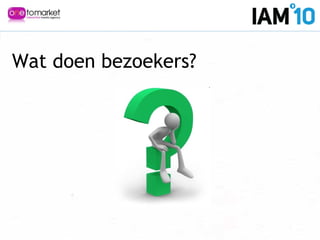 Wat doen bezoekers?
 