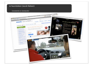 10 heuristieken (Jacob Nielsen)

   Consistentie en standaarden
 