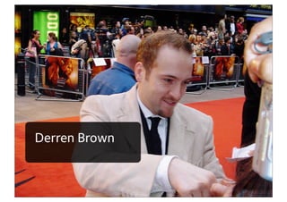 Derren Brown
 