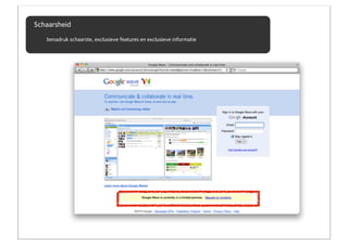 Schaarsheid
   benadruk schaarste, exclusieve features en exclusieve informatie
 