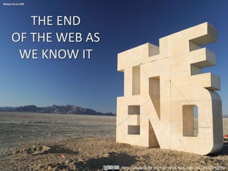 Network-based and community-centricThe Web as a series of Static pagesThe World Wide Web start-up phase focused on building the Web and making it accessible