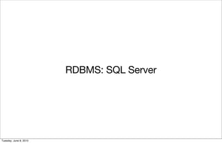 RDBMS: SQL Server




Tuesday, June 8, 2010
 