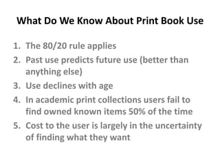 What is Easy and What is Hard?Retiring legacy print collections               EASYMoving from print to electronic books   HARDMigrating the focus of collections from purchasing materials to curating content   HARD