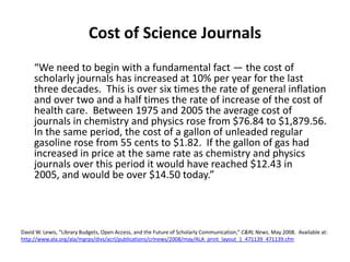 Open AccessUnless we trade subscription journal costs for support for open access, very little else can be done because this is where ALL the money goes